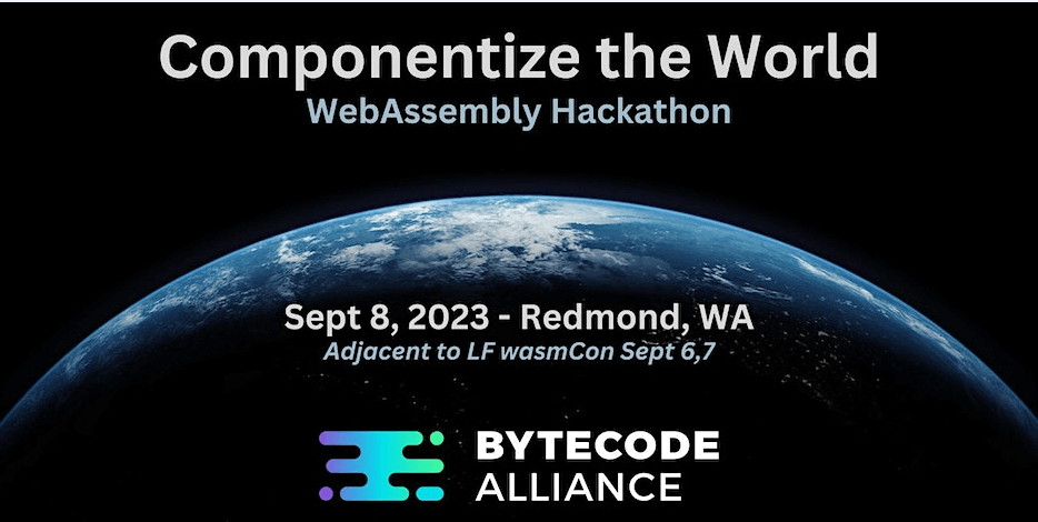 Bytecode Alliance WebAssembly Hackathon: Componentize the World