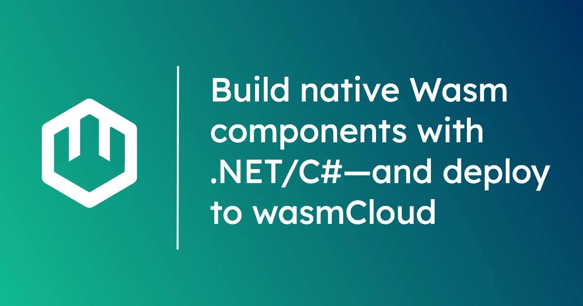 Build Wasm Components with .NET and C#