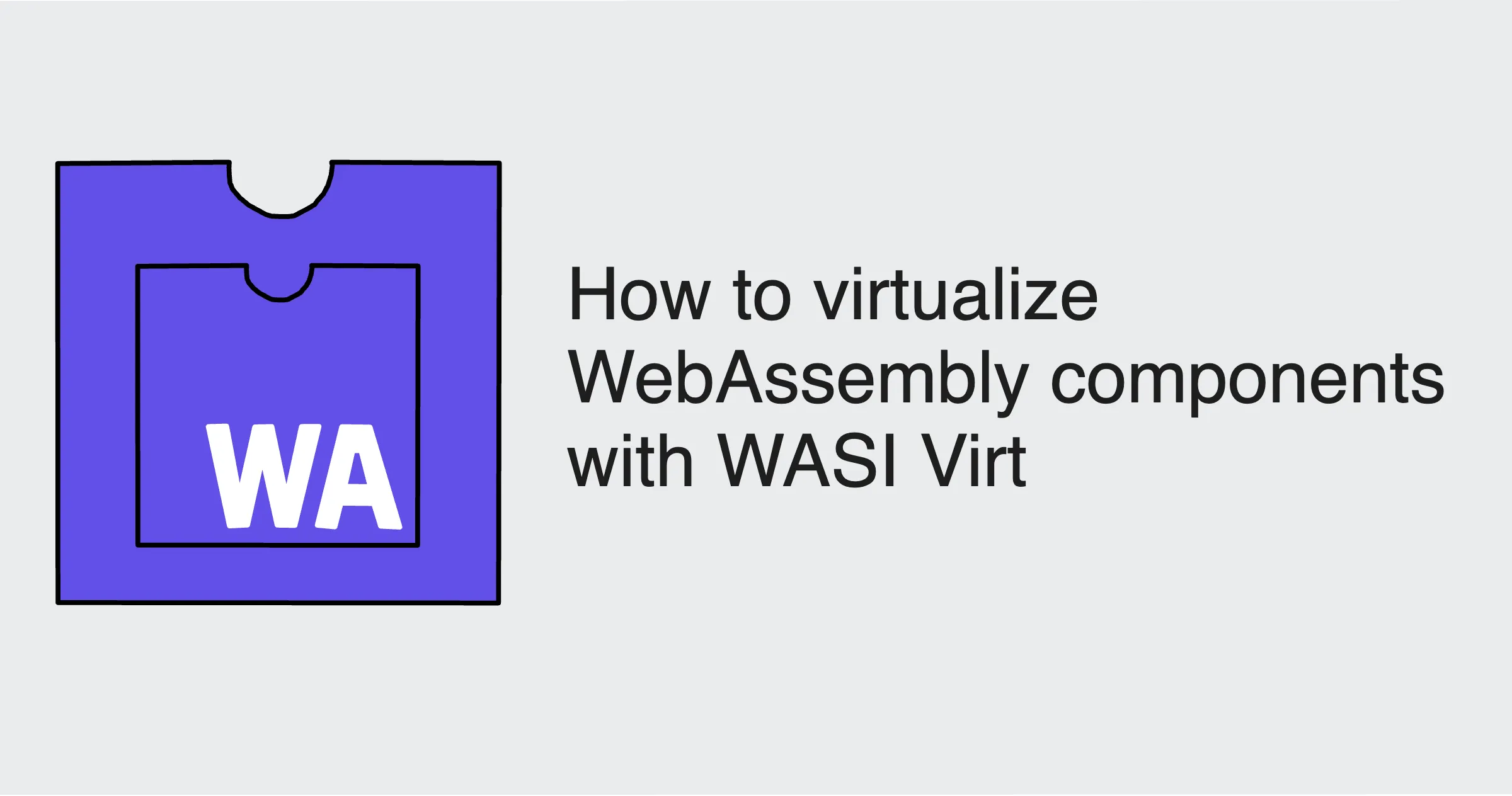Virtualize Wasm Components with WASI Virt