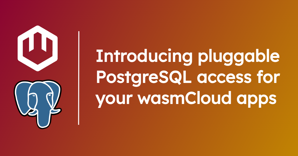 Pluggable PostgreSQL for wasmCloud Apps